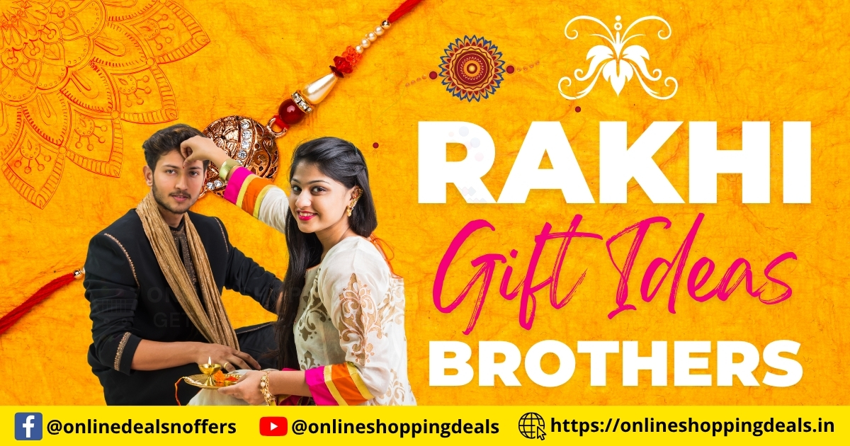 Best Rakhi Gifts Ideas for Brother